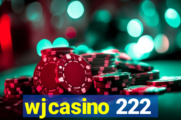 wjcasino 222